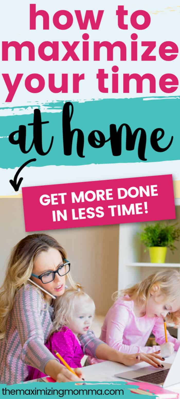How to Maximize Your Time at Home